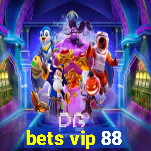 bets vip 88